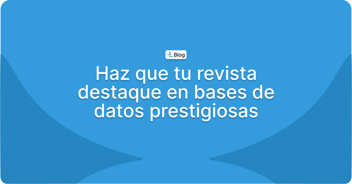 Cómo hacer que tu revista científica sea atractiva para PubMed, Scopus ...