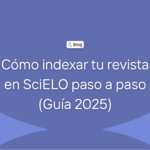 Cómo indexar tu revista en SciELO paso a paso
