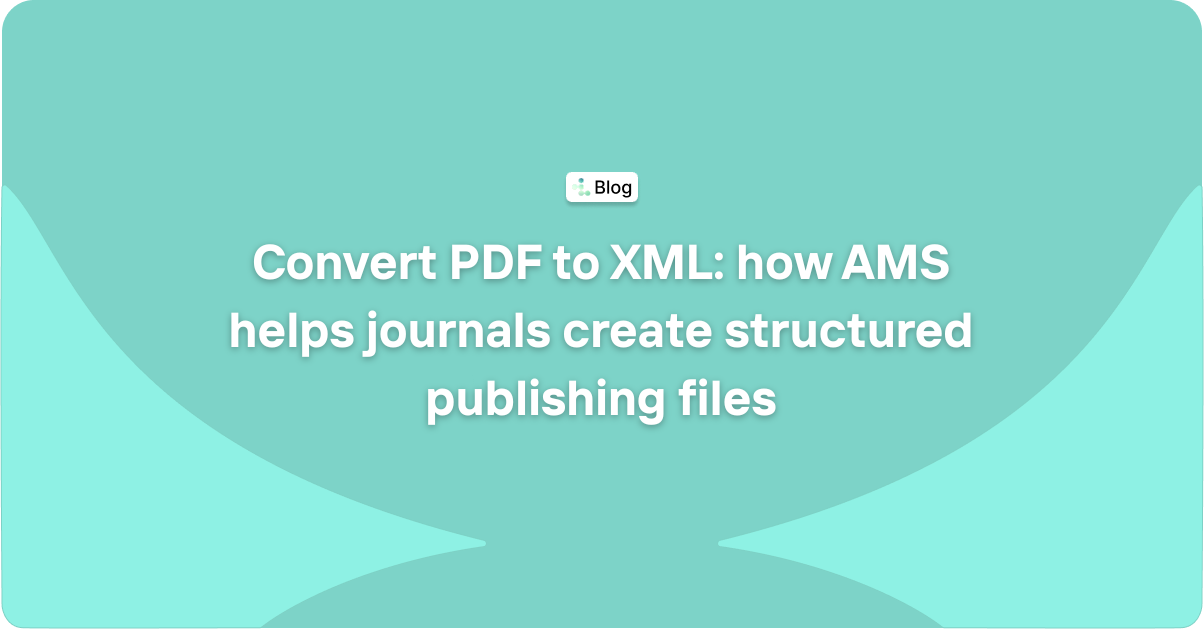 Convert PDF to XML: how AMS helps journals create structured publishing files
