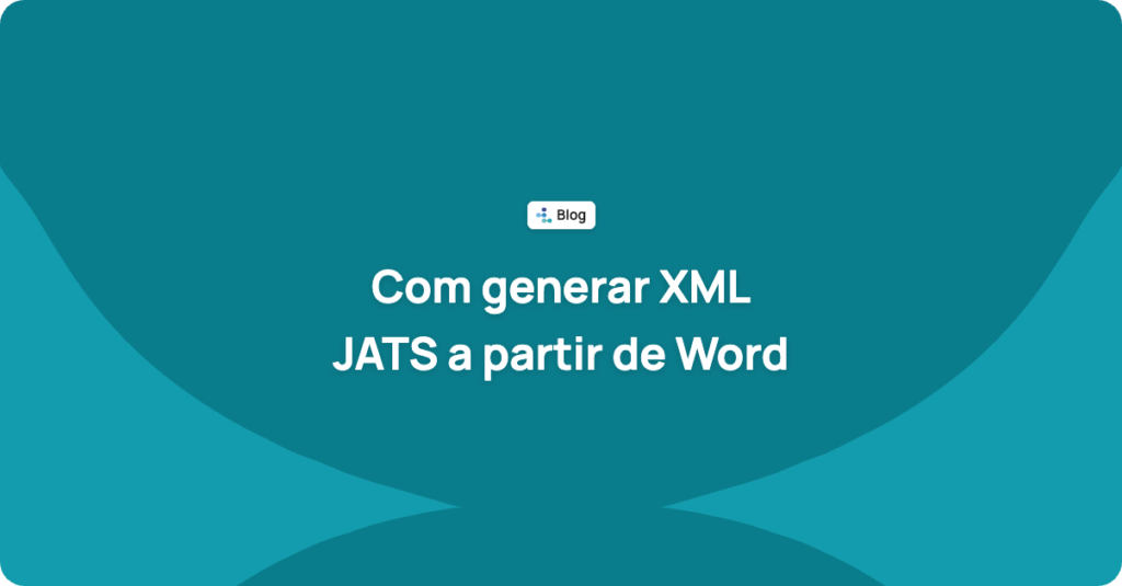 Com generar XML JATS a partir de Word: opcions, errors freqüents i com validar-lo
