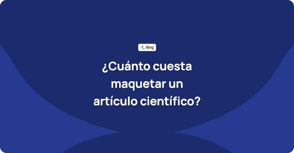 ¿Cuánto cuesta maquetar un artículo científico? PDF, HTML, XML JATS y EPUB